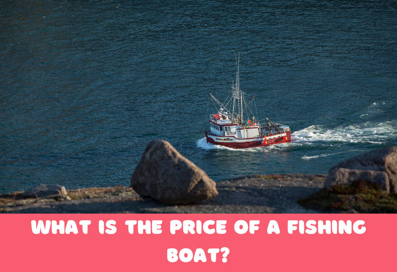Price of a Fishing Boat